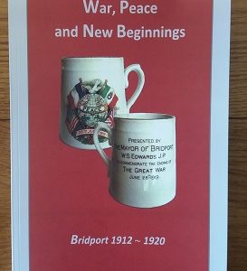 War, Peace And New Beginnings: Bridport 1912-1920