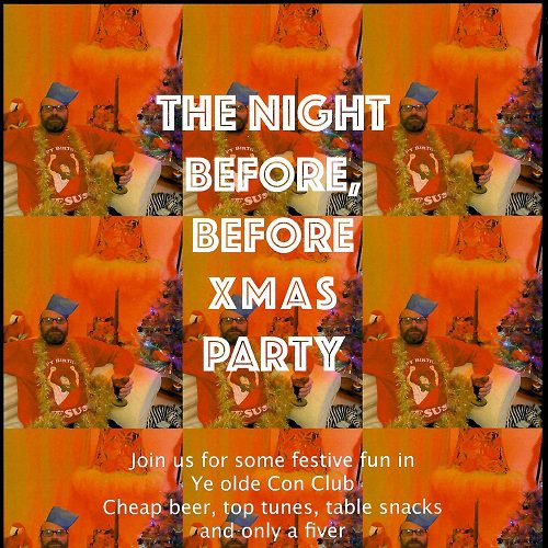 The Night Before, Before Xmas Party (Saturday 23 December)