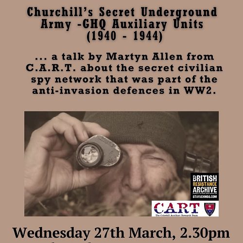 Churchill’s Secret Underground Army – GHQ Auxiliary Units (Wednesday 27 March)