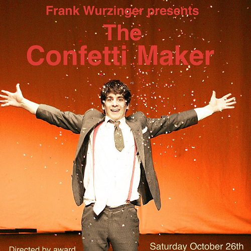 Frank Wurzinger: The Confetti Maker at the Lyric Theatre (Saturday 26 October)