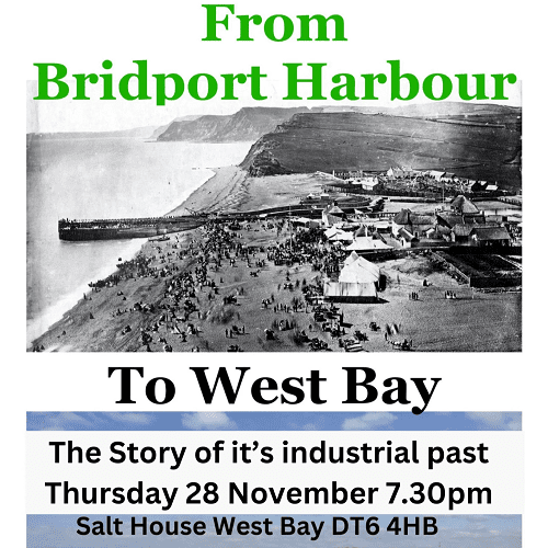 From Bridport Harbour to West Bay – The story of its industrial past (Thursday 28 November)