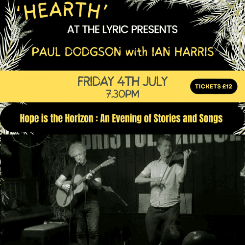 ‘HEARTH’ at The Lyric presents: Paul Dodgson with Ian Harris (Friday 4th July)
