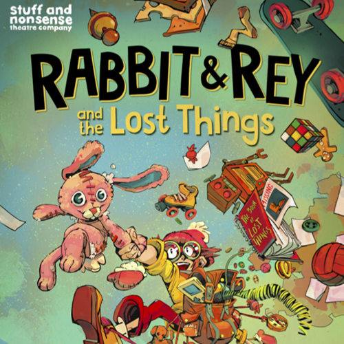 Rabbit & Rey and the Lost Things at the Lyric Theatre (Saturday 11 July)