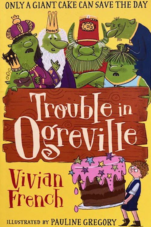 C04. Vivian French | Trouble in Ogreville (Ages 6-11) | 1pm